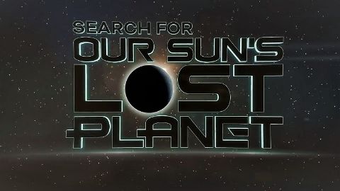 Search for Our Suns Lost Planet
